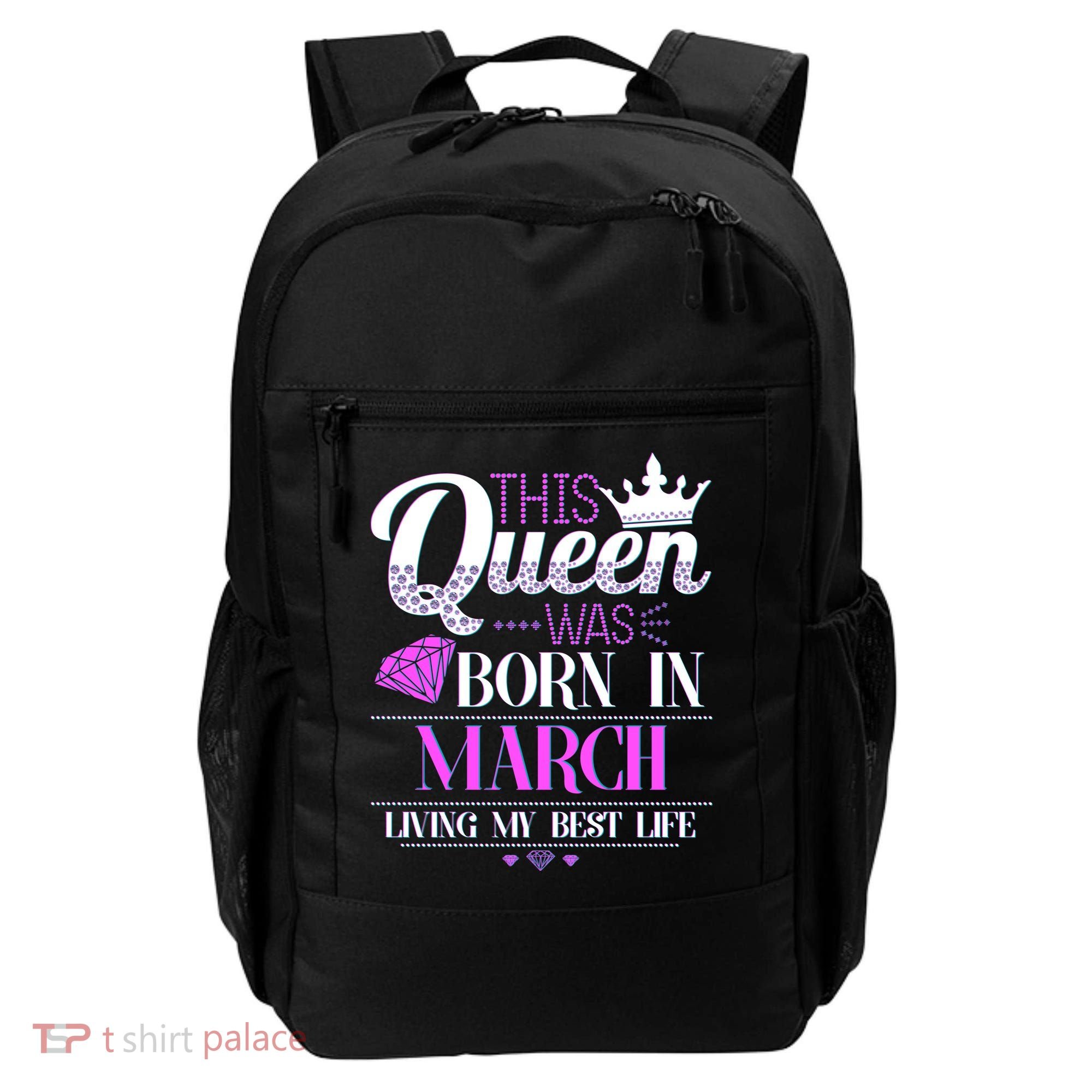 This Queen Was Born In March Living My Best Life Backpack