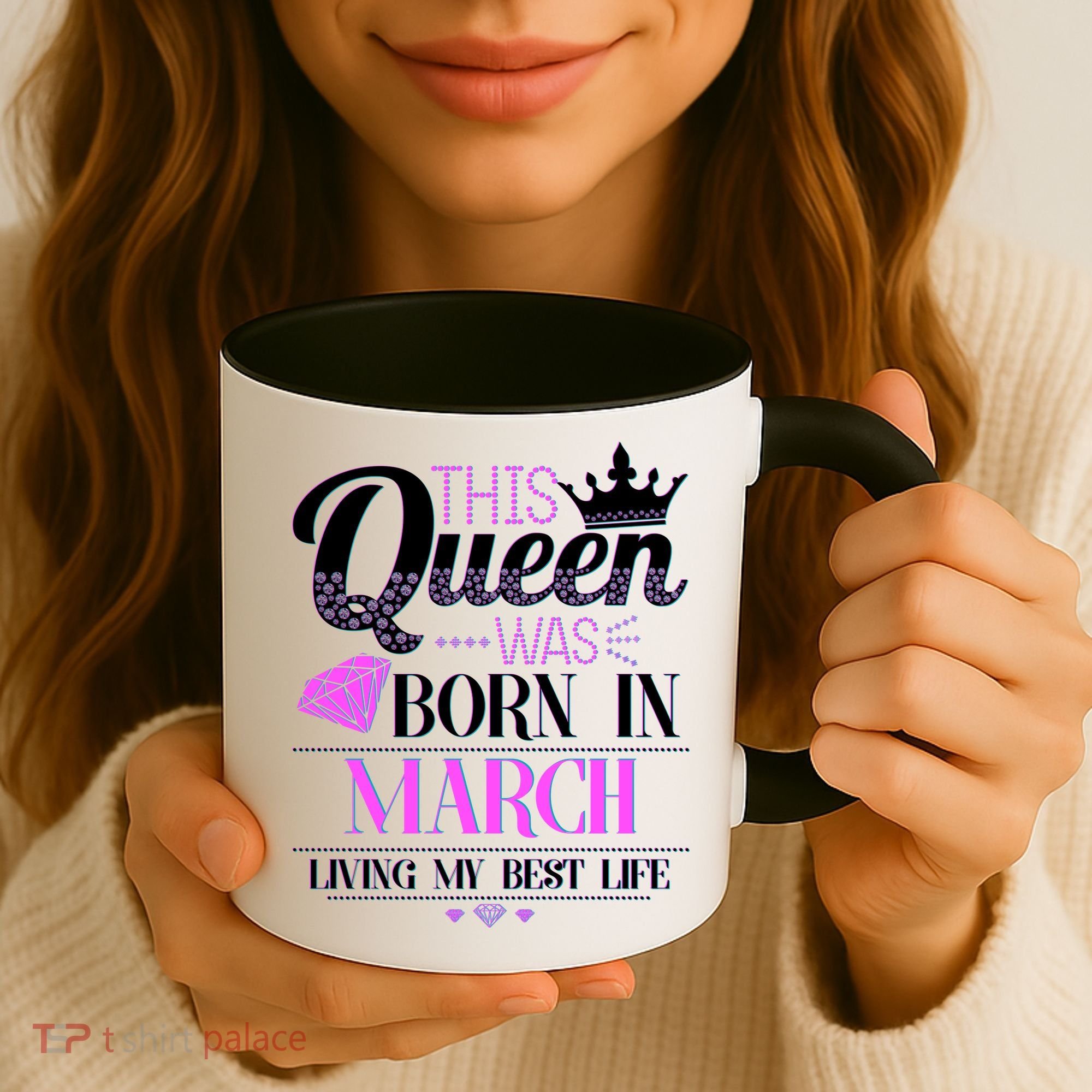 This Queen Was Born In March Living My Best Life Coffee Mug