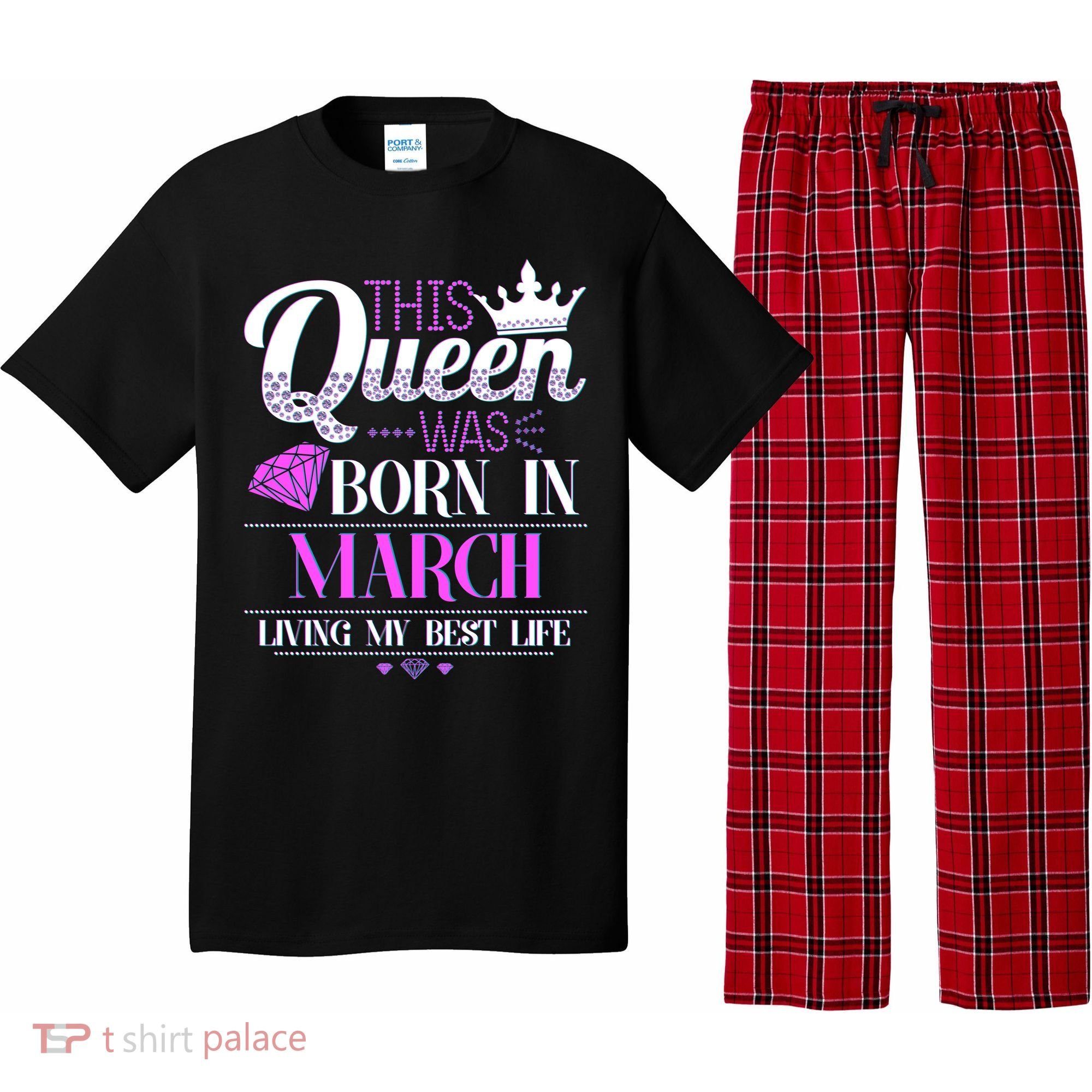 This Queen Was Born In March Living My Best Life Pajama Set