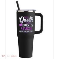 This Queen Was Born In March Living My Best Life 40oz Vacuum Insulated Stainless Steel Travel Tumbler thumb 0