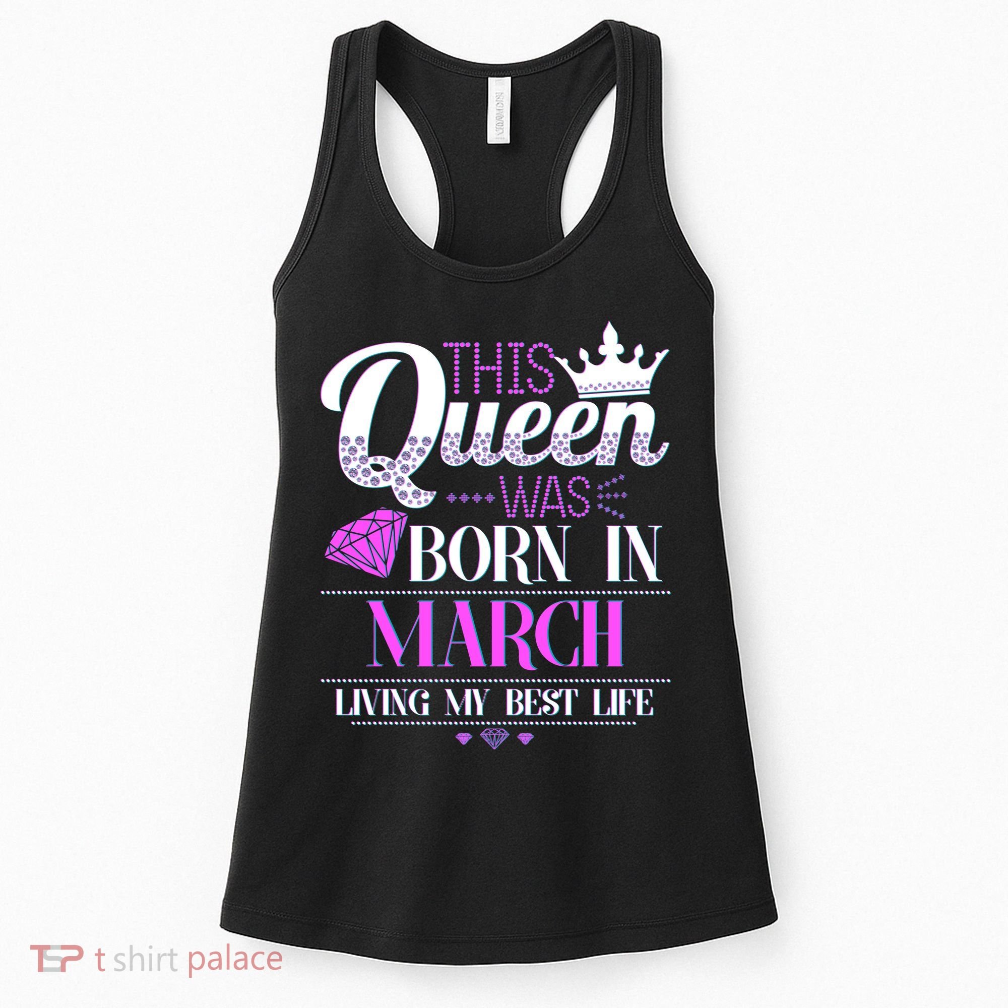 This Queen Was Born In March Living My Best Life Women's Tank Top