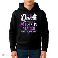 This Queen Was Born In March Living My Best Life Kids Hoodie thumb 4