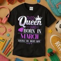 This Queen Was Born In March Living My Best Life Kids T-Shirt thumb 3