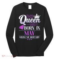 This Queen Was Born In May Living My Best Life Long Sleeve Shirt thumb 0