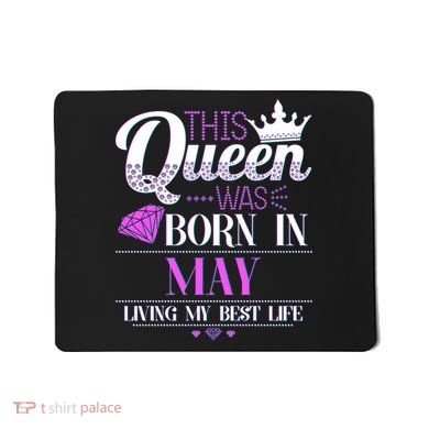 This Queen Was Born In May Living My Best Life Mousepad