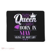 This Queen Was Born In May Living My Best Life Mousepad thumb 0