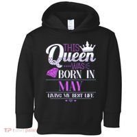 This Queen Was Born In May Living My Best Life Toddler Hoodie thumb 0