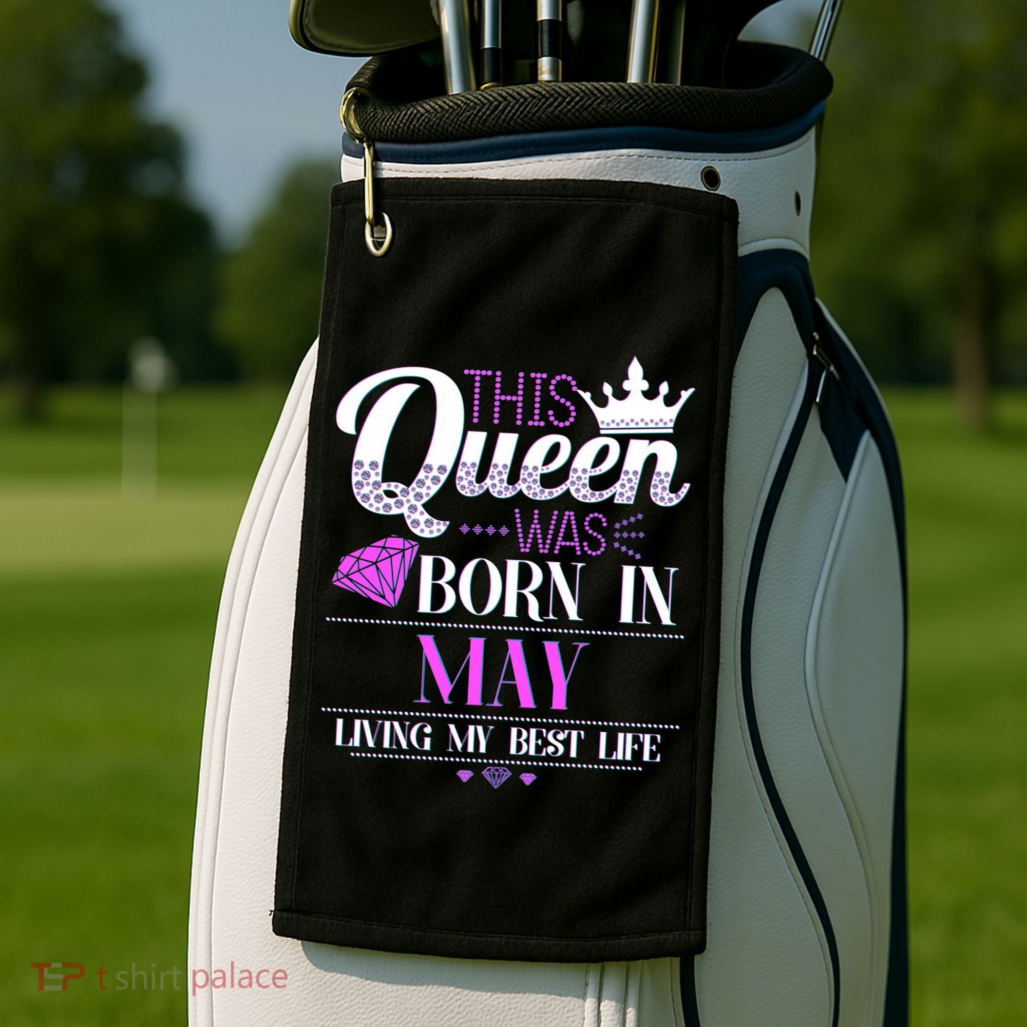 This Queen Was Born In May Living My Best Life Golf Towel