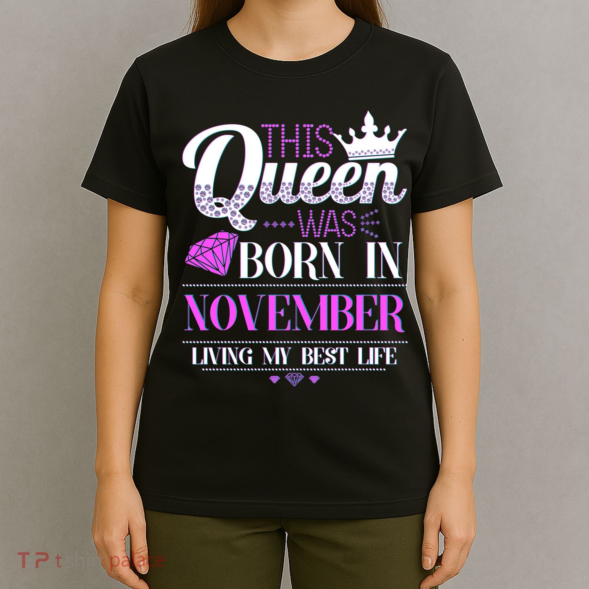 This Queen Was Born In November Living My Best Life T-Shirt