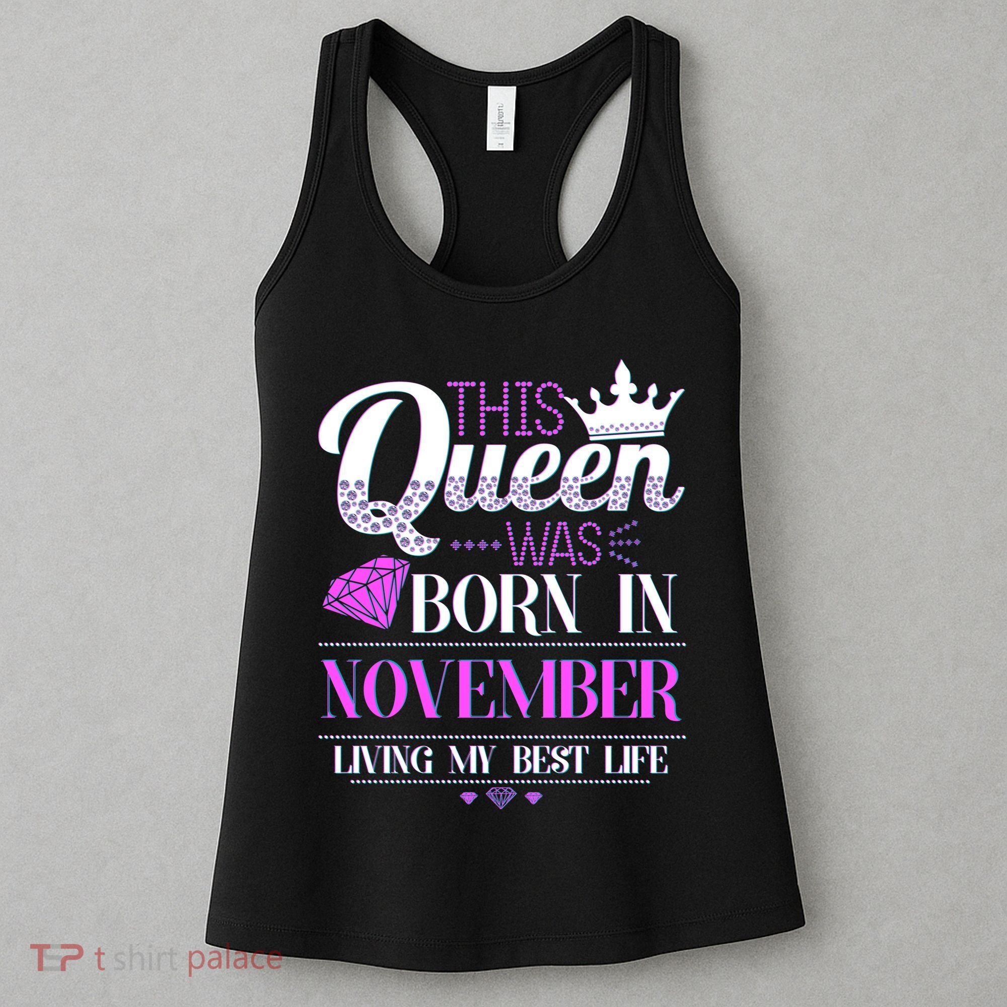 This Queen Was Born In November Living My Best Life Women's Tank Top