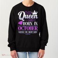 This Queen Was Born In October Living My Best Life Women's Sweatshirt thumb 0
