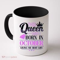 This Queen Was Born In October Living My Best Life Coffee Mug thumb 0