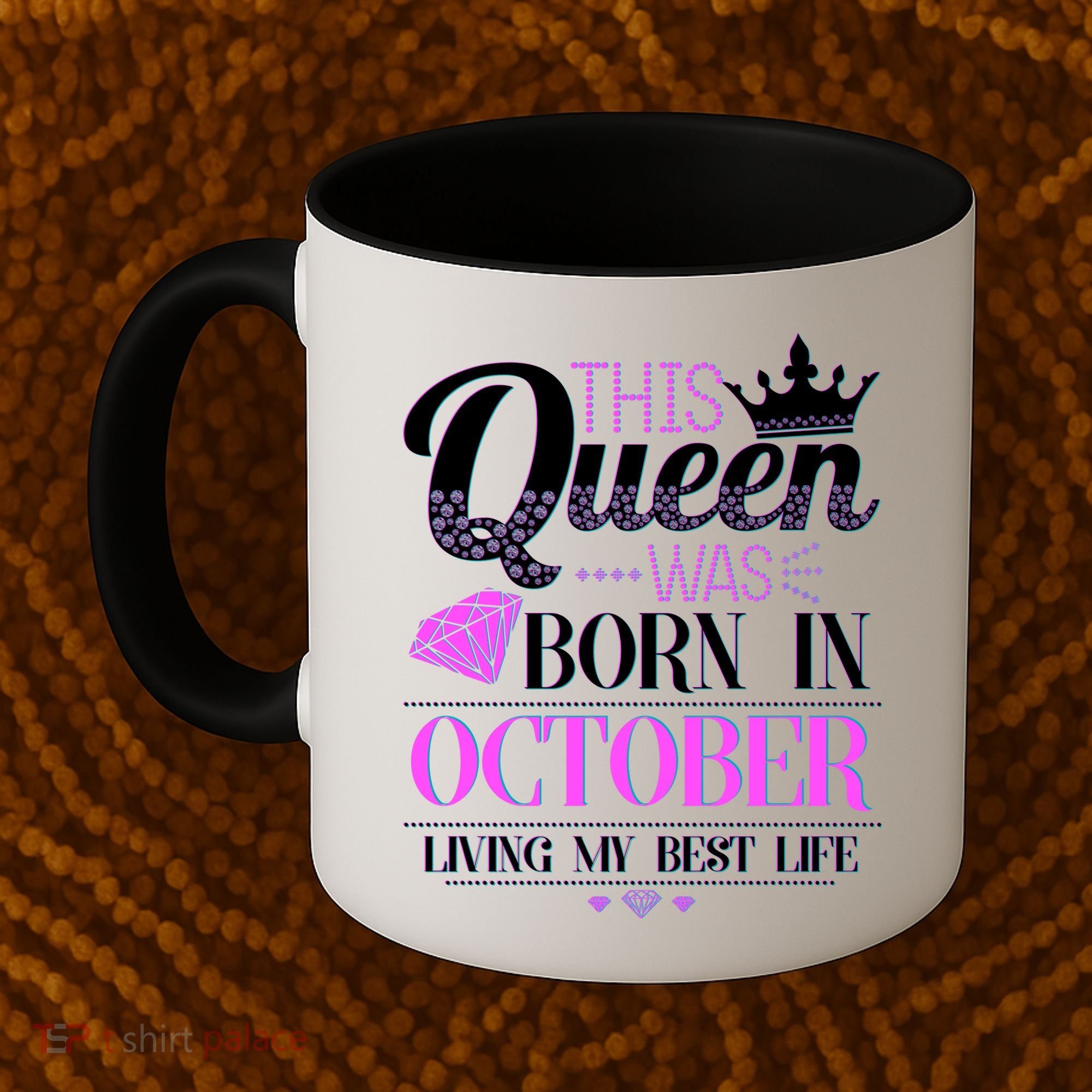 This Queen Was Born In October Living My Best Life Coffee Mug