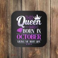 This Queen Was Born In October Living My Best Life Coaster thumb 0