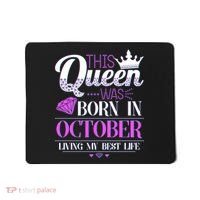 This Queen Was Born In October Living My Best Life Mousepad thumb 0