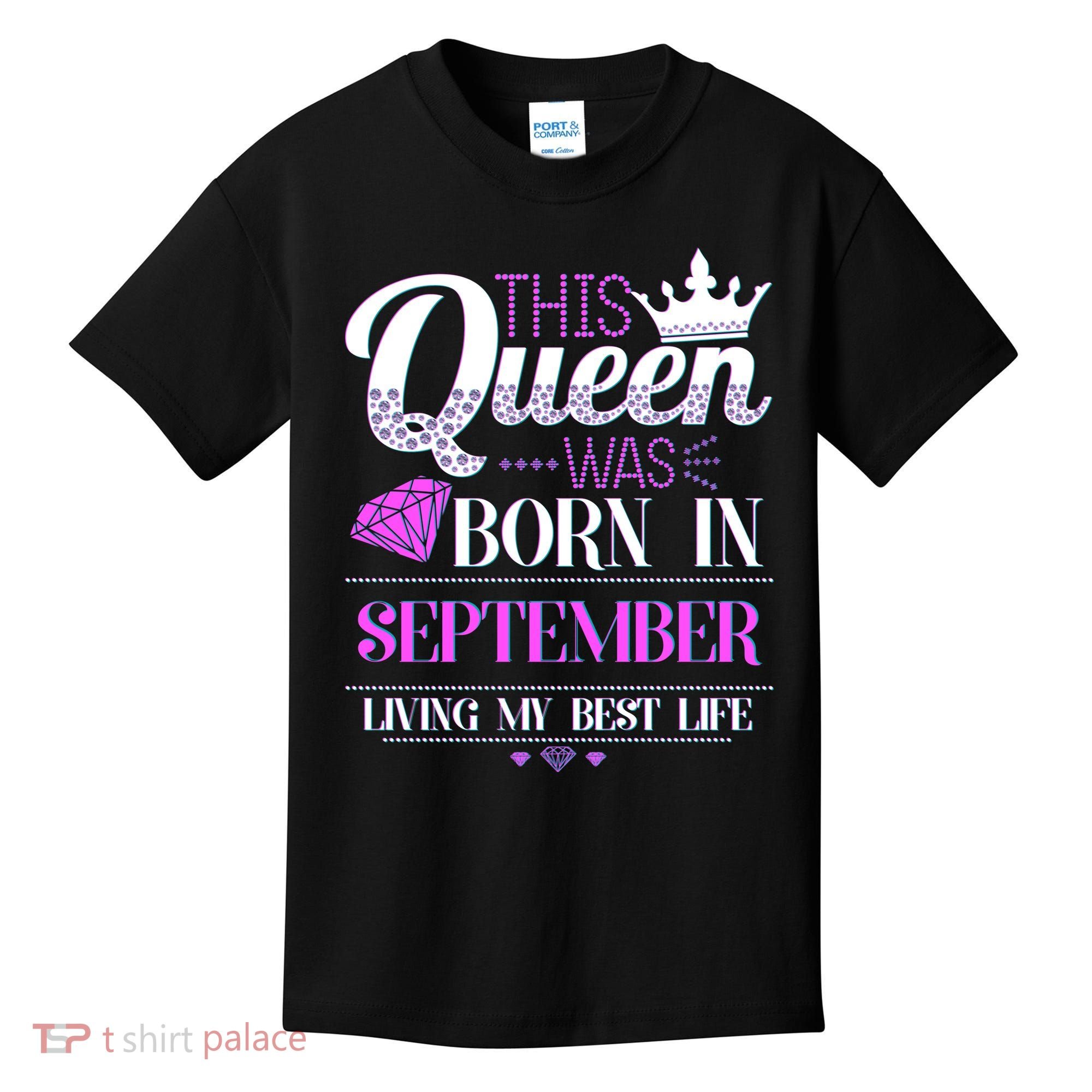 This Queen Was Born In September Living My Best Life Kids T-Shirt
