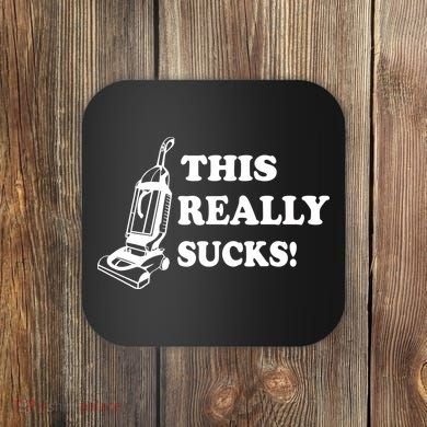 This Really Sucks Coaster