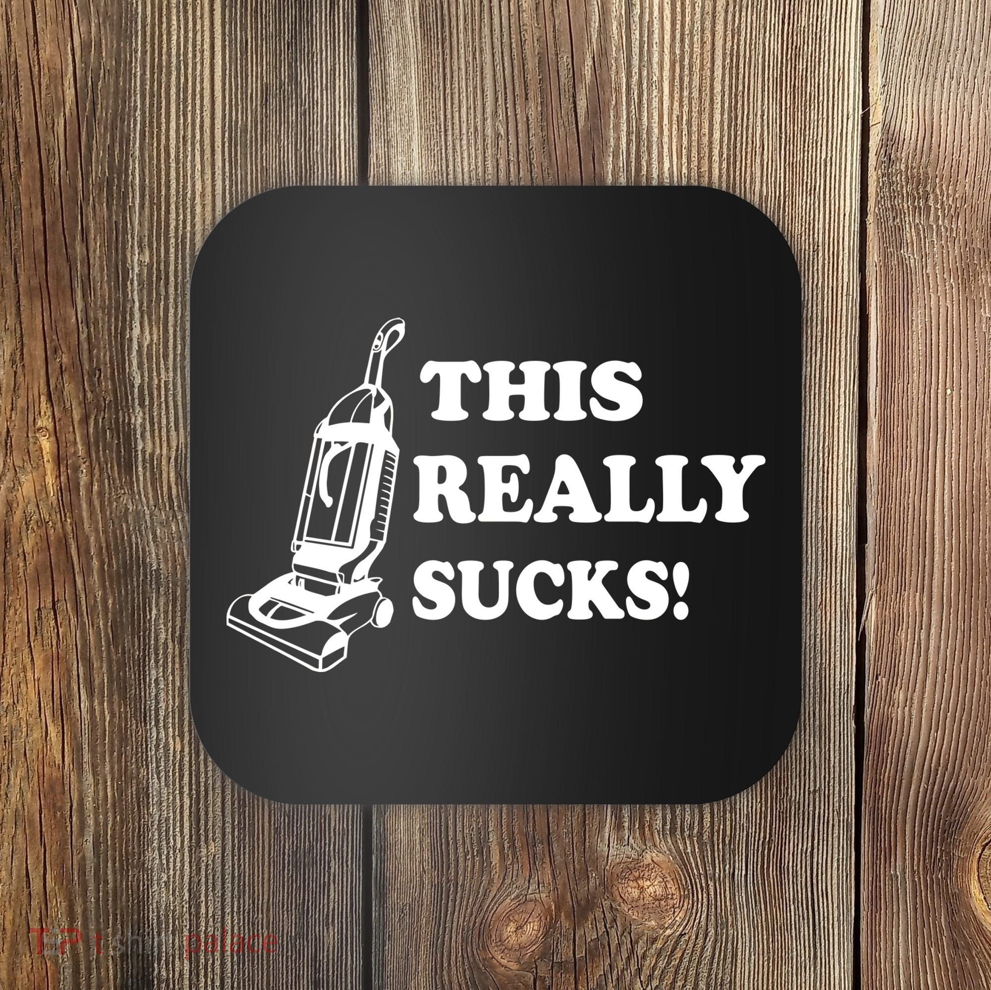 This Really Sucks Coaster
