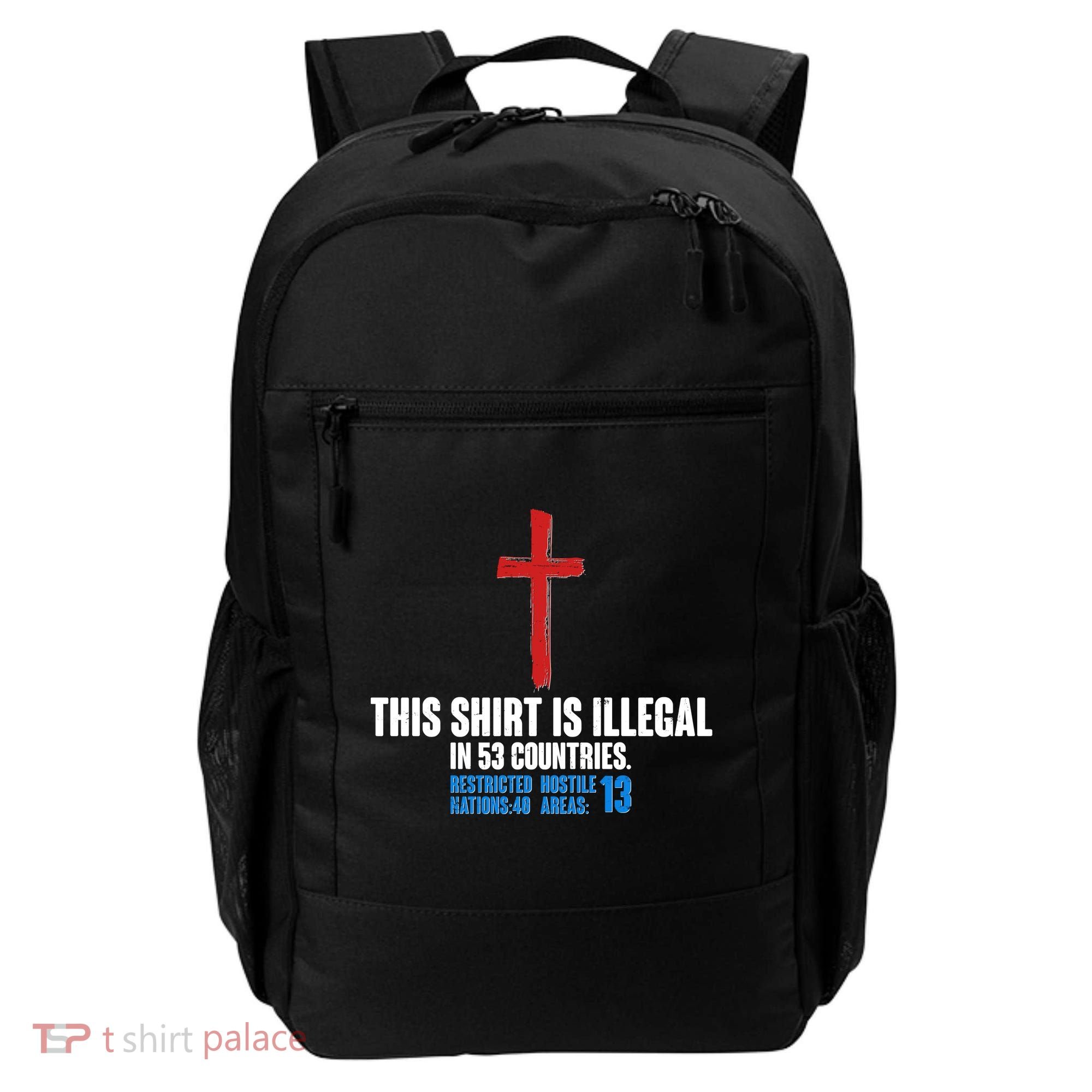 This Shirt Is Illegal In 53 Countries Restricted Nations 40 Hostile Areas 13 Backpack