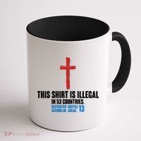 This Shirt Is Illegal In 53 Countries Restricted Nations 40 Hostile Areas 13 Coffee Mug thumb 1