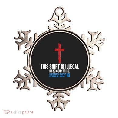 This Shirt Is Illegal In 53 Countries Restricted Nations 40 Hostile Areas 13 Ornament