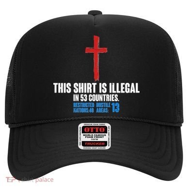 This Shirt Is Illegal In 53 Countries Restricted Nations 40 Hostile Areas 13 Hat