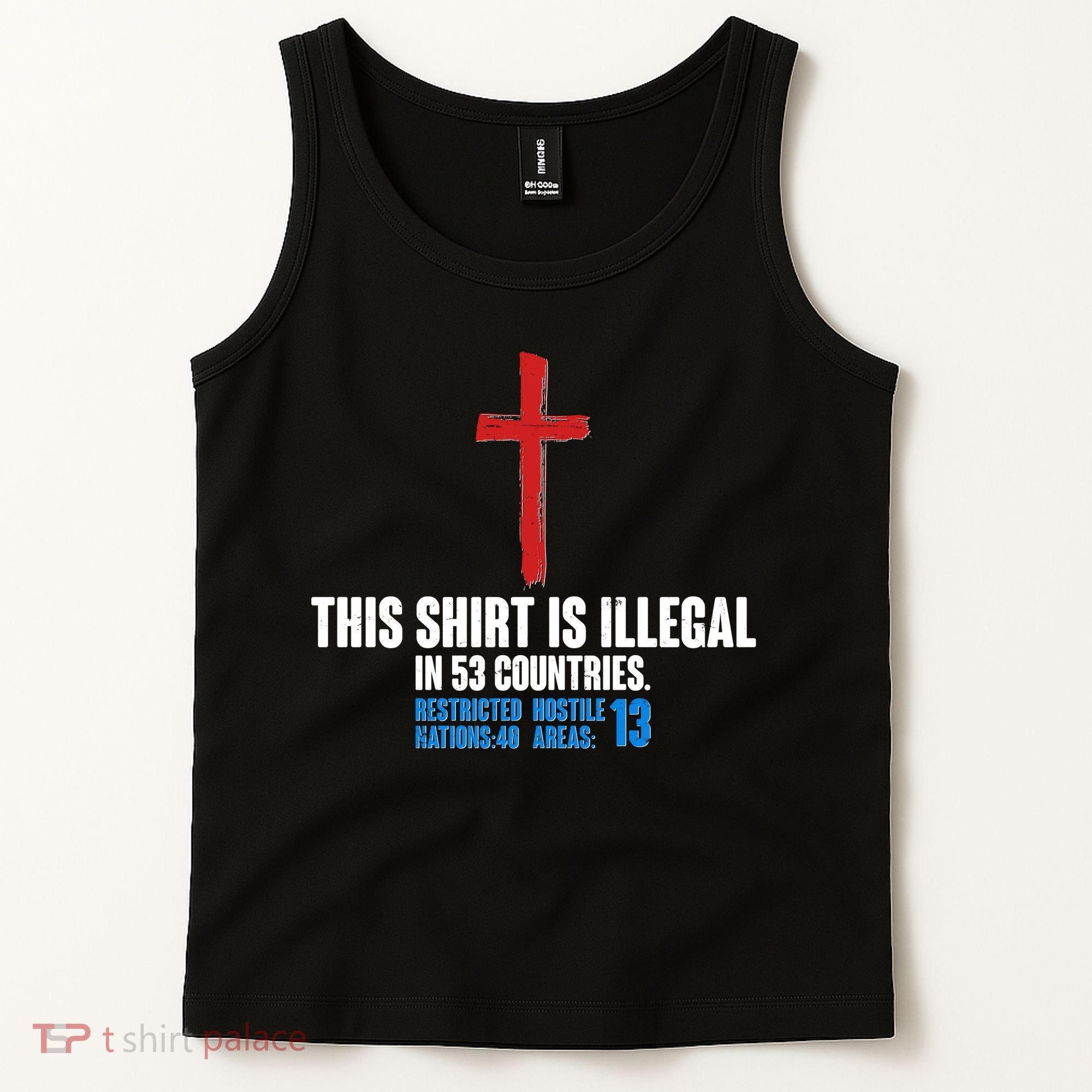 This Shirt Is Illegal In 53 Countries Restricted Nations 40 Hostile Areas 13 Tank Top