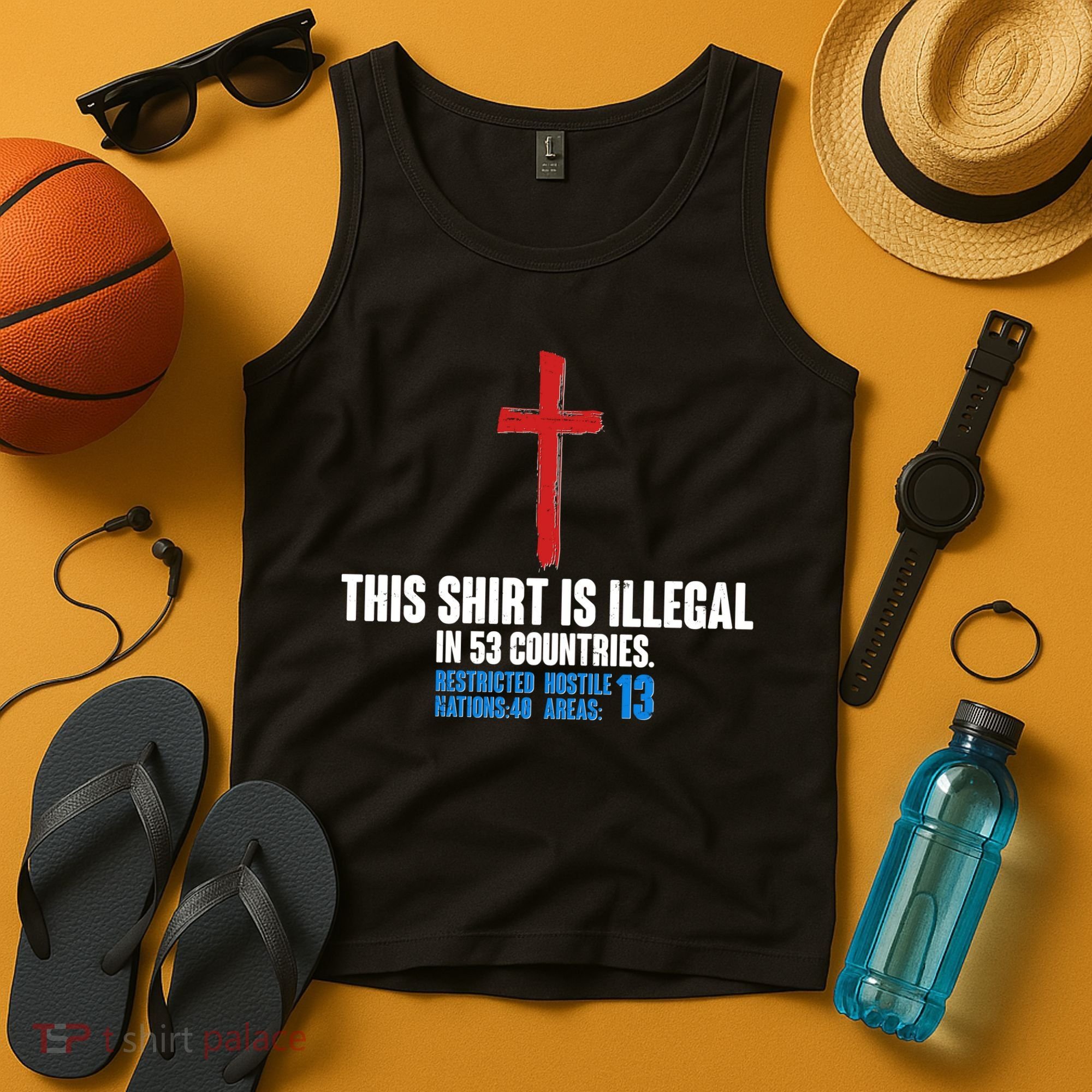 This Shirt Is Illegal In 53 Countries Restricted Nations 40 Hostile Areas 13 Tank Top