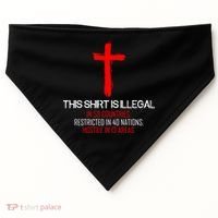 This Shirt is Illegal Restricted Hostile - Faith In Jesus Christ Cross USA-Made Doggie Bandana thumb 0
