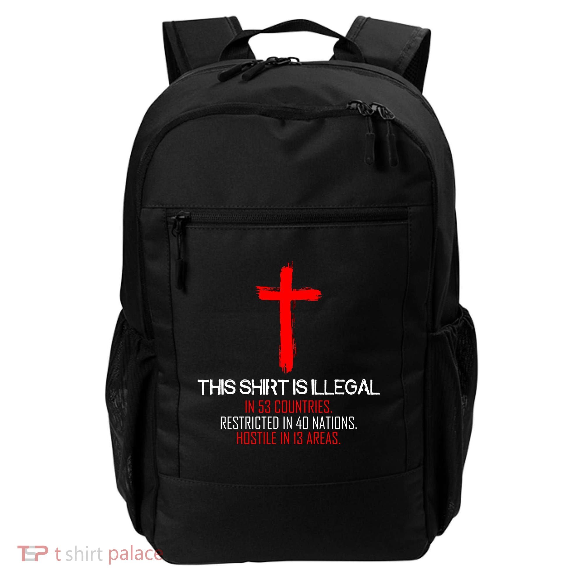 This Shirt is Illegal Restricted Hostile - Faith In Jesus Christ Cross Backpack