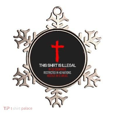 This Shirt is Illegal Restricted Hostile - Faith In Jesus Christ Cross Ornament