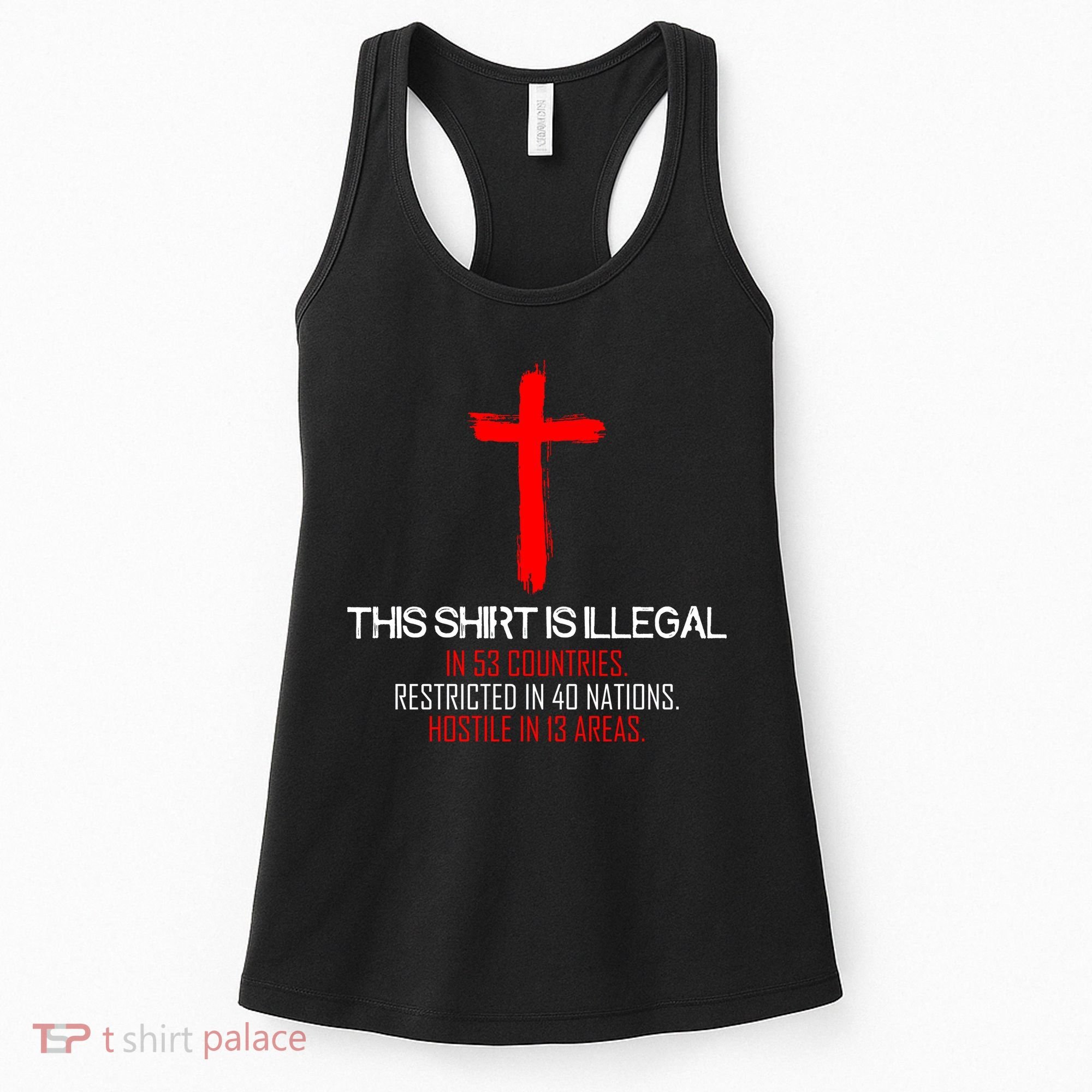 This Shirt is Illegal Restricted Hostile - Faith In Jesus Christ Cross Women's Tank Top