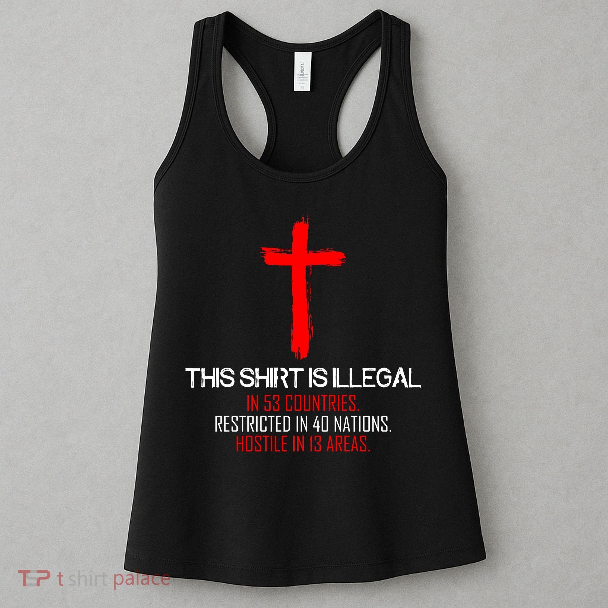 This Shirt is Illegal Restricted Hostile - Faith In Jesus Christ Cross Women's Tank Top