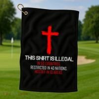 This Shirt is Illegal Restricted Hostile - Faith In Jesus Christ Cross Golf Towel thumb 1
