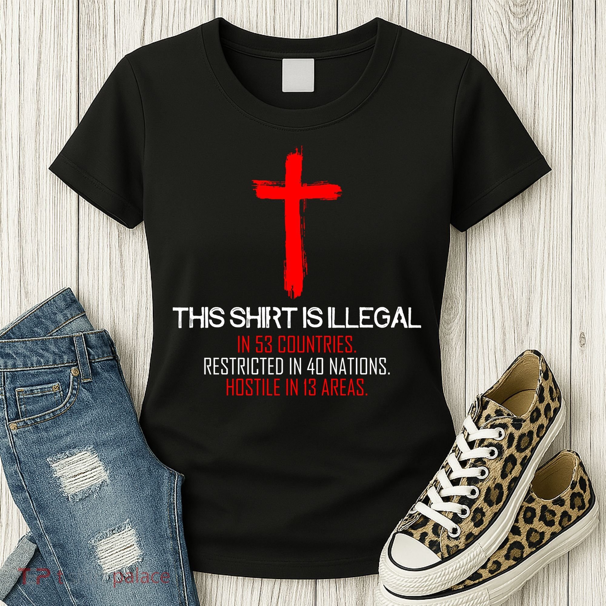 This Shirt is Illegal Restricted Hostile - Faith In Jesus Christ Cross Women's T-Shirt