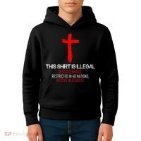 This Shirt is Illegal Restricted Hostile - Faith In Jesus Christ Cross Kids Hoodie thumb 4