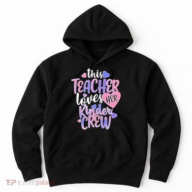 This Teacher Loves Her Kinder Crew Hoodie