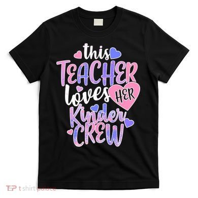 This Teacher Loves Her Kinder Crew T-Shirt