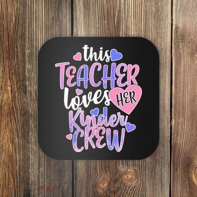 This Teacher Loves Her Kinder Crew Coaster