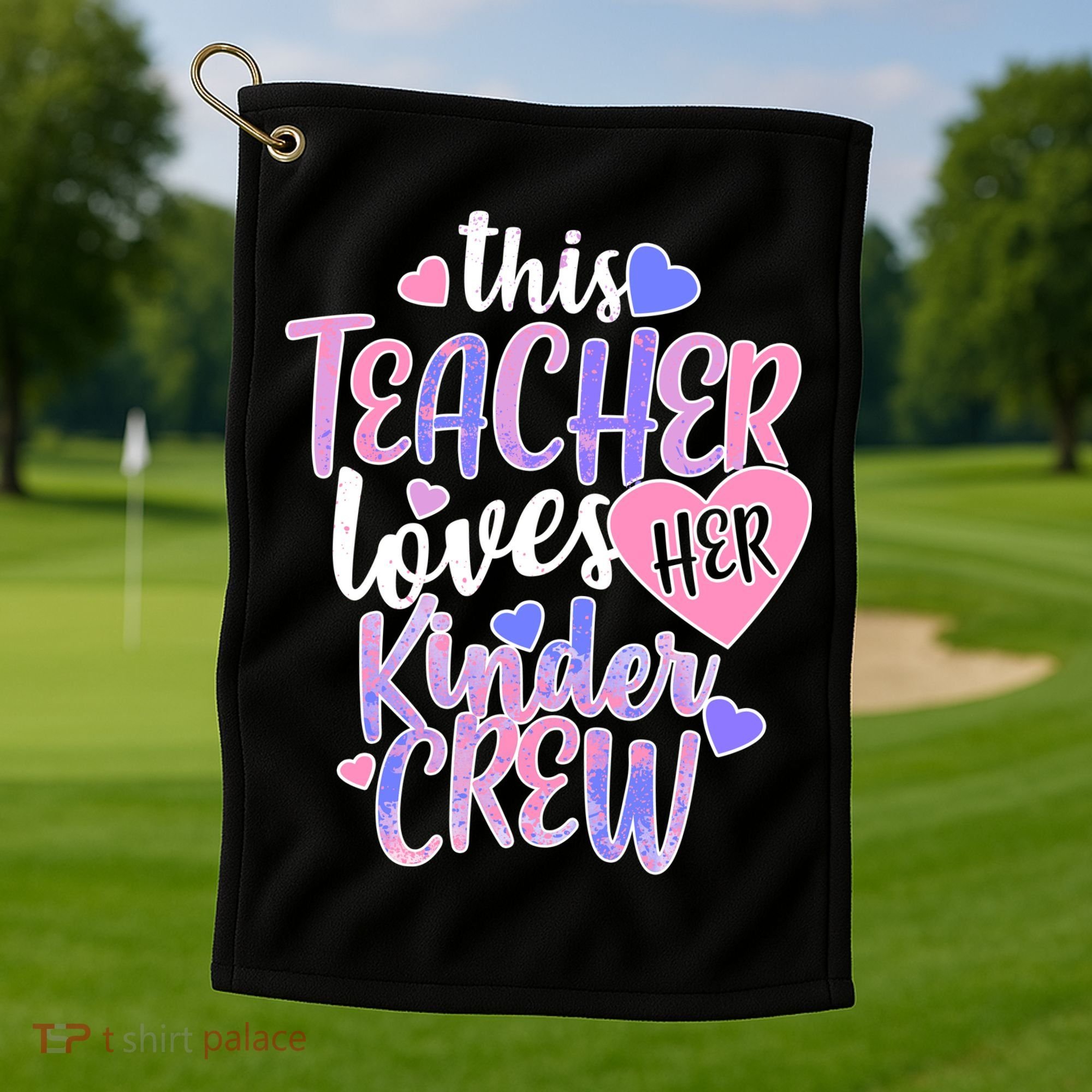 This Teacher Loves Her Kinder Crew Golf Towel