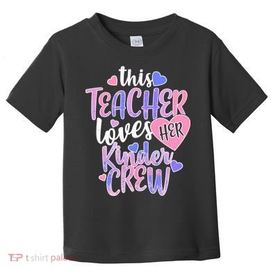 This Teacher Loves Her Kinder Crew Toddler T-Shirt