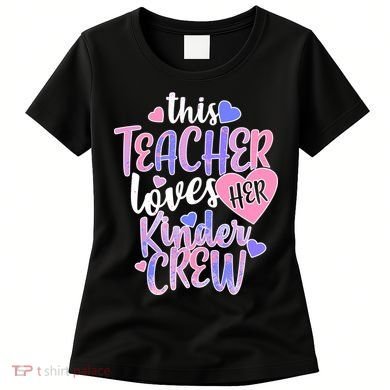 This Teacher Loves Her Kinder Crew Women's T-Shirt