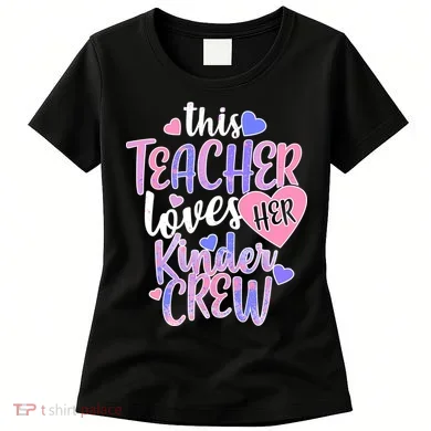 This Teacher Loves Her Kinder Crew Women's T-Shirt