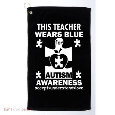 This Teacher Wears Blue Autism Awareness Golf Towel