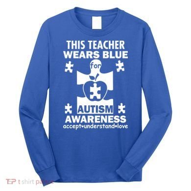 This Teacher Wears Blue Autism Awareness Long Sleeve Shirt