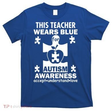 This Teacher Wears Blue Autism Awareness T-Shirt