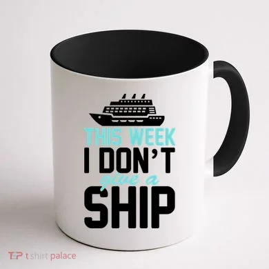 This Week I Don't Give A Ship Coffee Mug back
