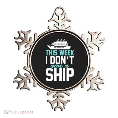 This Week I Don't Give A Ship Ornament