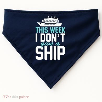 This Week I Don't Give A Ship USA-Made Doggie Bandana