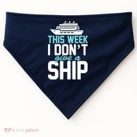 This Week I Don't Give A Ship USA-Made Doggie Bandana thumb 0
